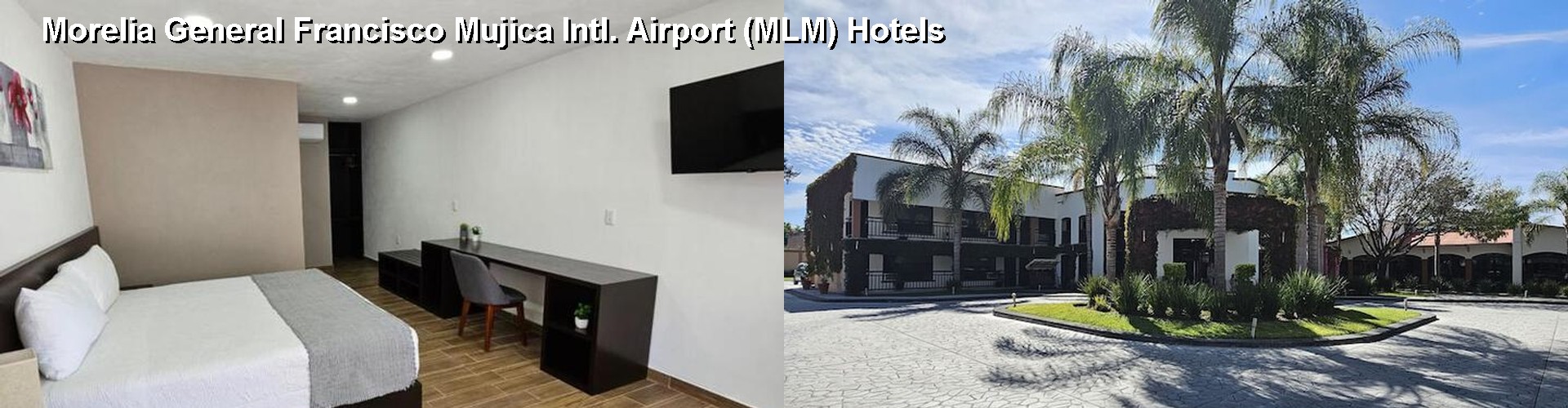 5 Best Hotels near Morelia General Francisco Mujica Intl. Airport (MLM)