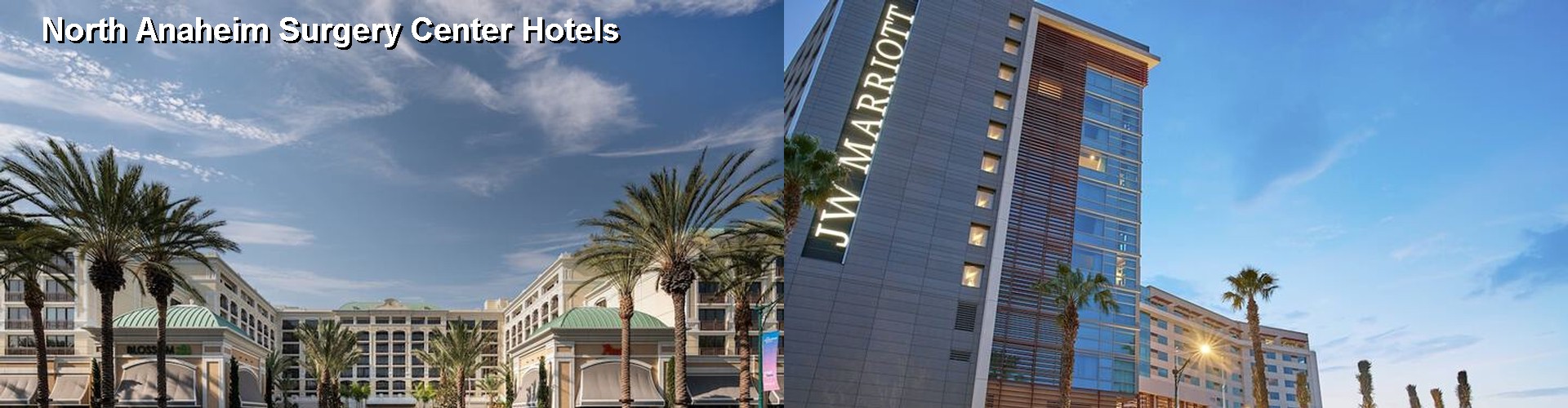 5 Best Hotels near North Anaheim Surgery Center