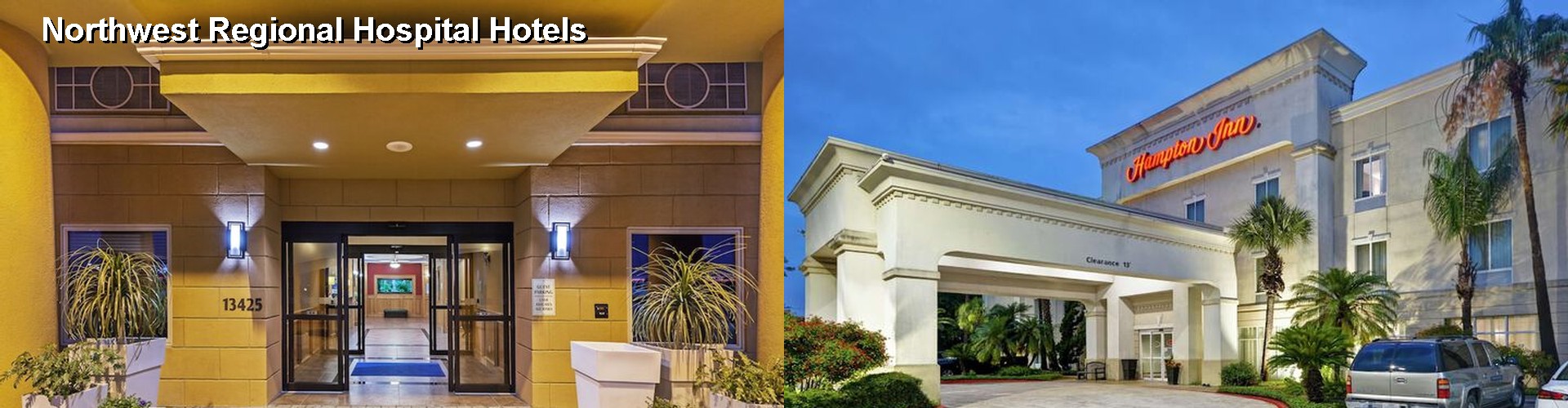 4 Best Hotels near Northwest Regional Hospital