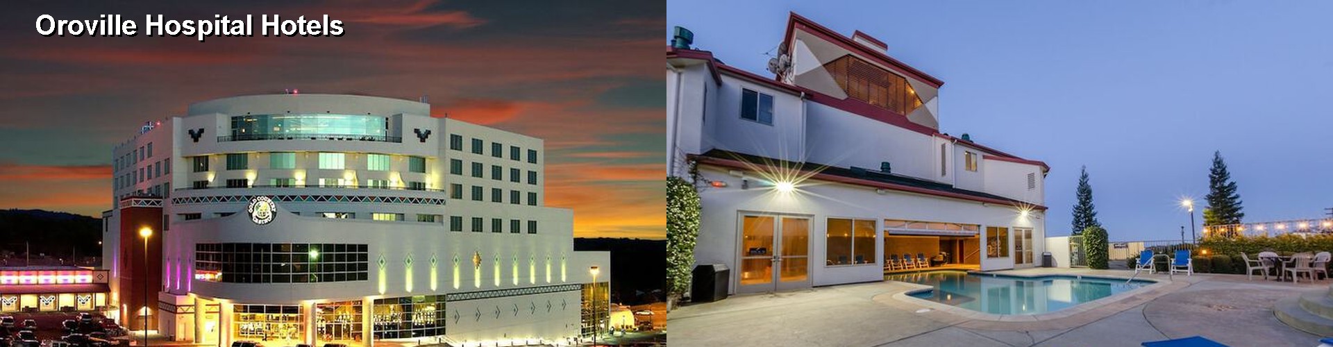 3 Best Hotels near Oroville Hospital