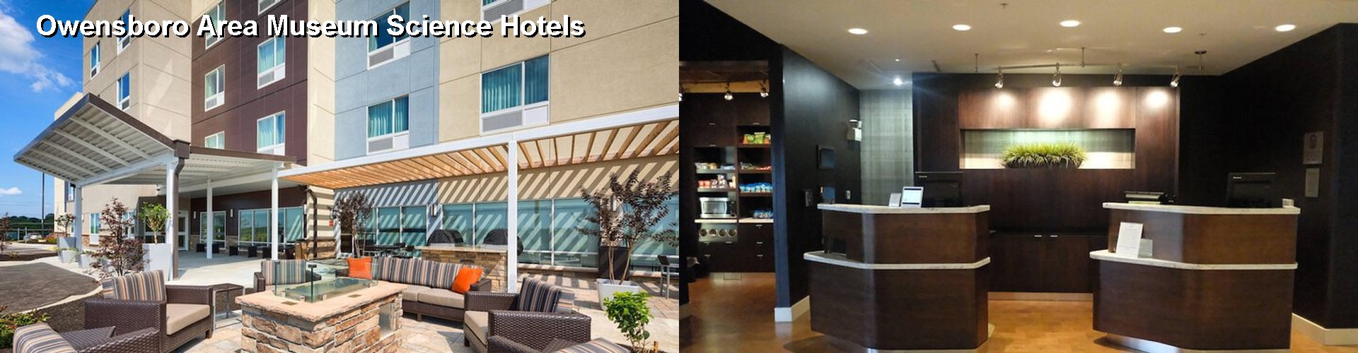 5 Best Hotels near Owensboro Area Museum Science