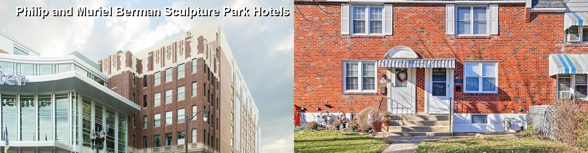 3 Best Hotels near Philip and Muriel Berman Sculpture Park