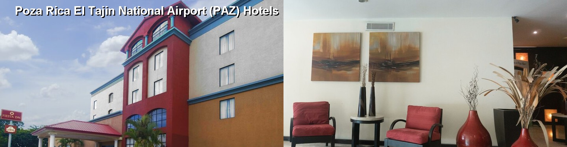 5 Best Hotels near Poza Rica El Tajin National Airport (PAZ)