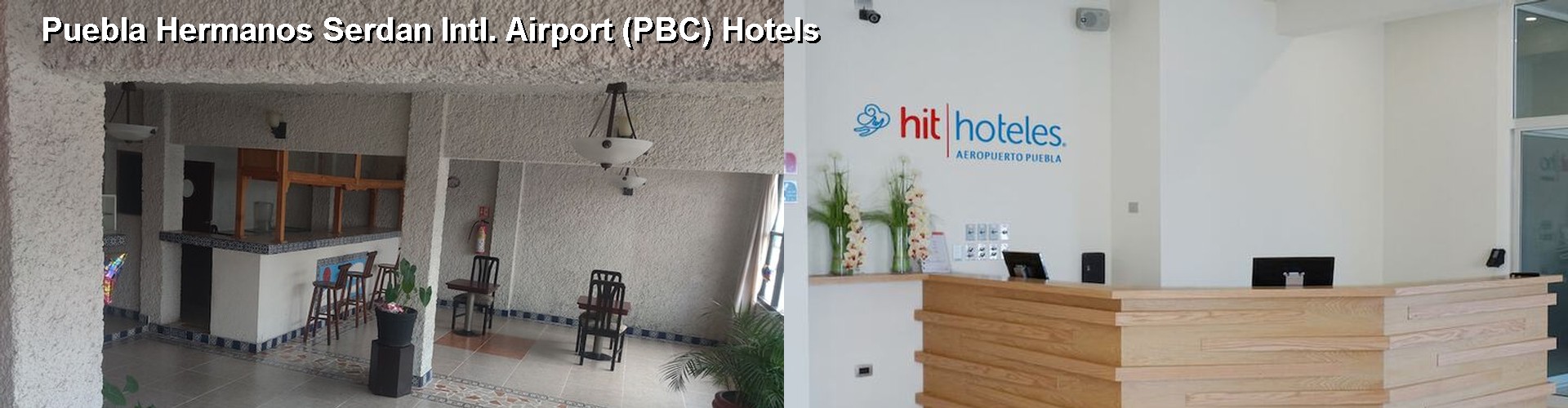 5 Best Hotels near Puebla Hermanos Serdan Intl. Airport (PBC)