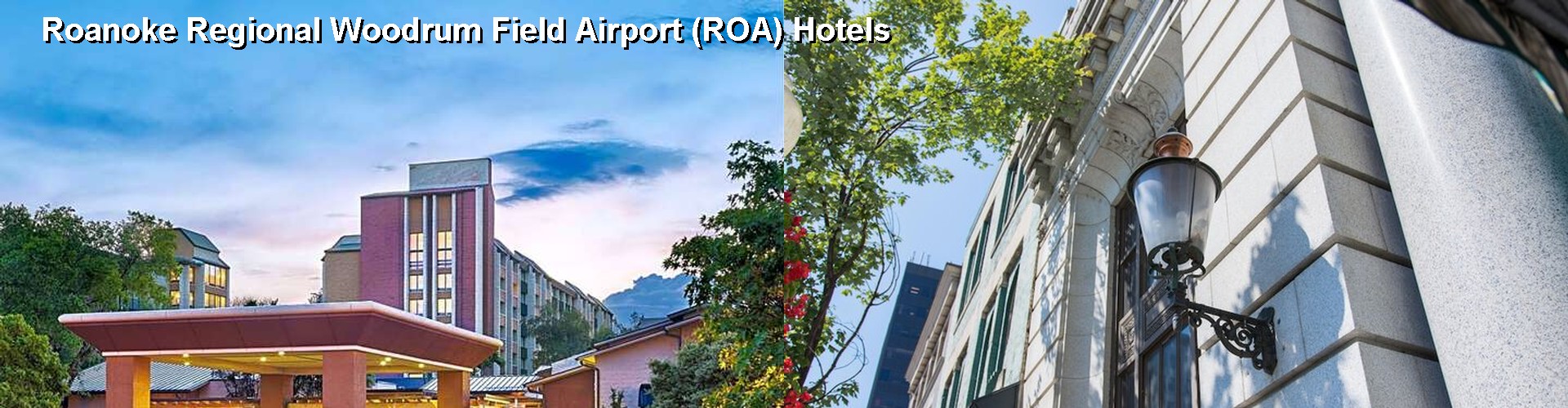 5 Best Hotels near Roanoke Regional Woodrum Field Airport (ROA)