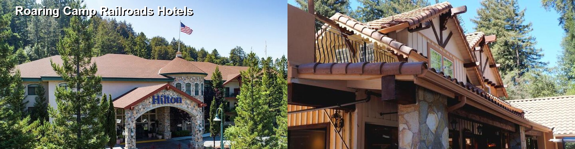 5 Best Hotels near Roaring Camp Railroads