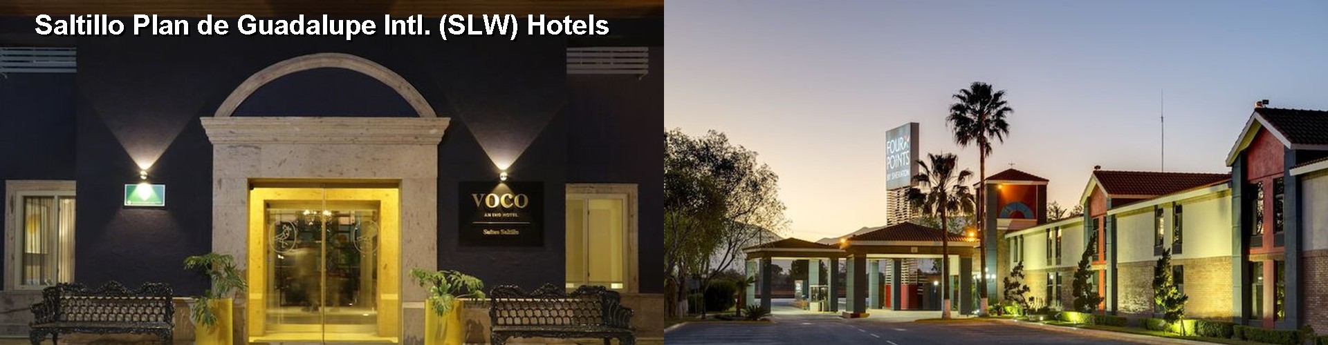 5 Best Hotels near Saltillo Plan de Guadalupe Intl. (SLW)