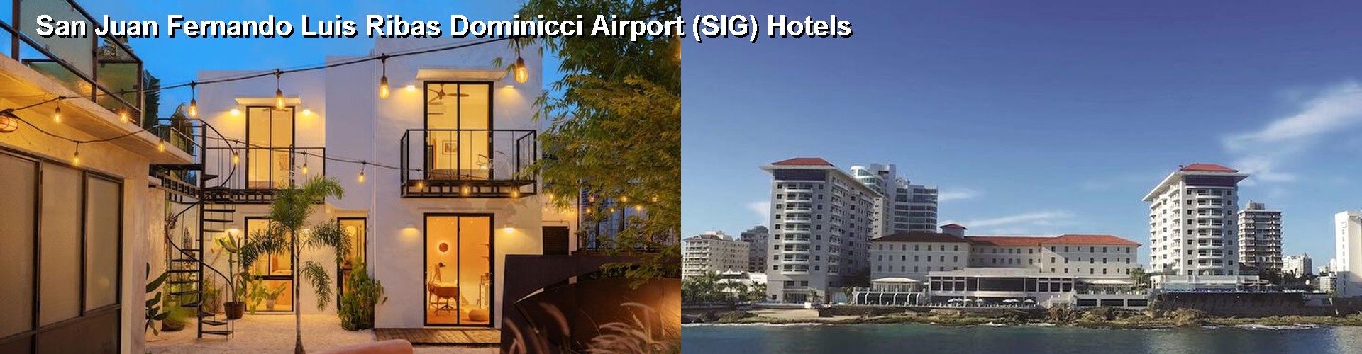 5 Best Hotels near San Juan Fernando Luis Ribas Dominicci Airport (SIG)