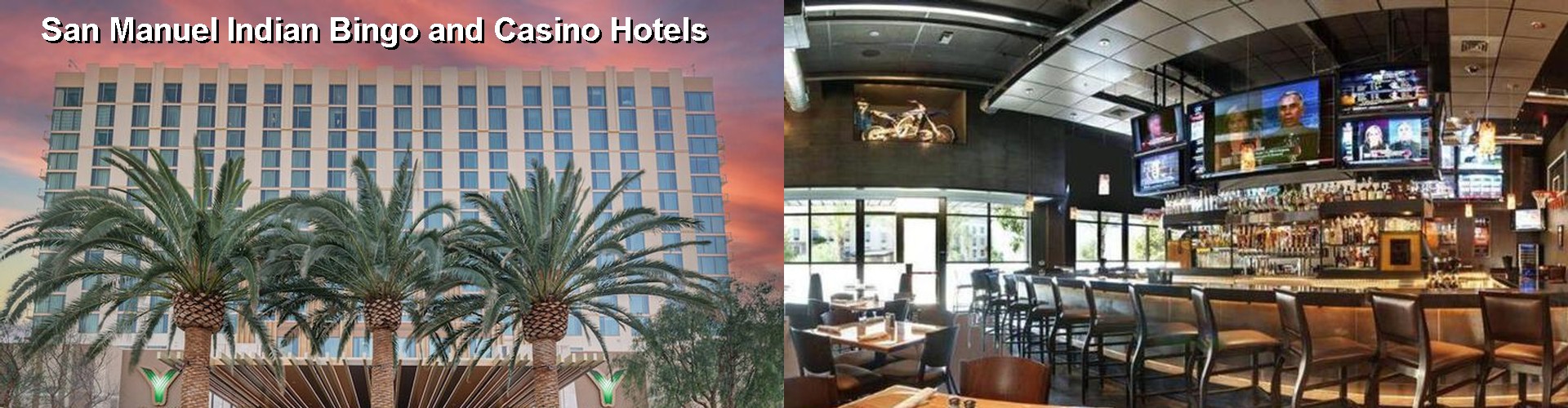 2 Best Hotels near San Manuel Indian Bingo and Casino