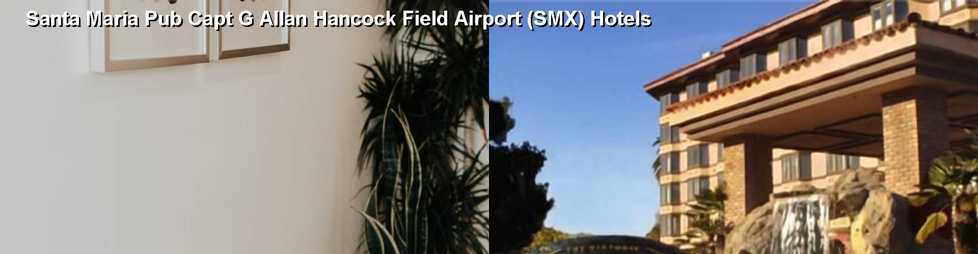 5 Best Hotels near Santa Maria Pub Capt G Allan Hancock Field Airport (SMX)