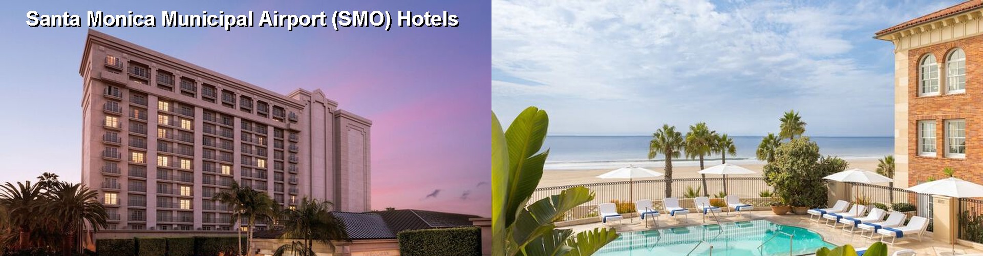 5 Best Hotels near Santa Monica Municipal Airport (SMO)