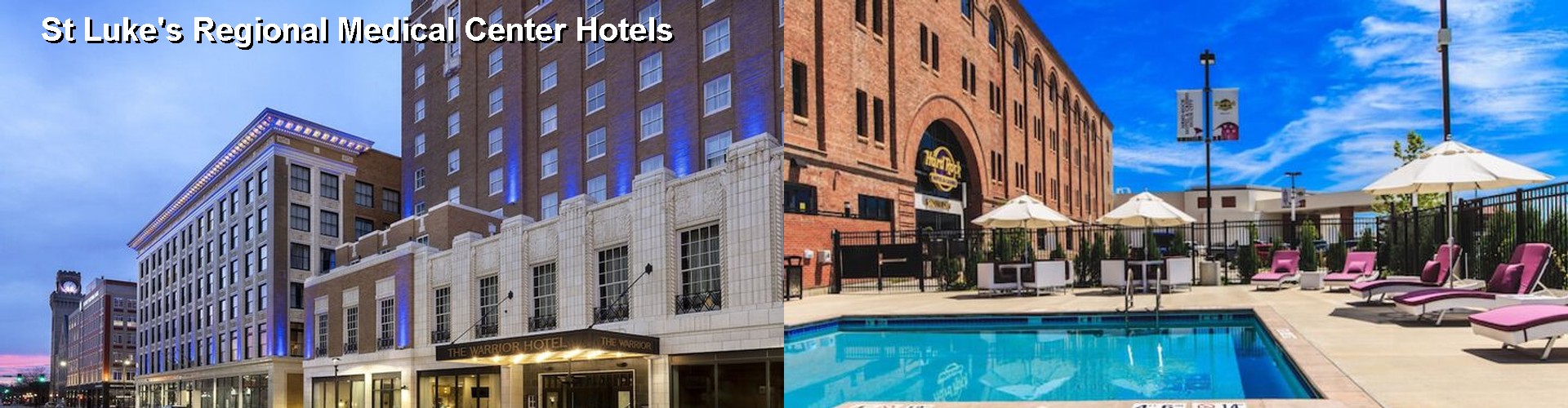 4 Best Hotels near St Luke's Regional Medical Center