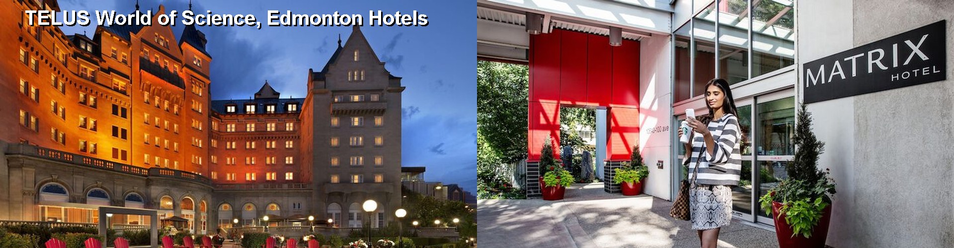 5 Best Hotels near TELUS World of Science, Edmonton
