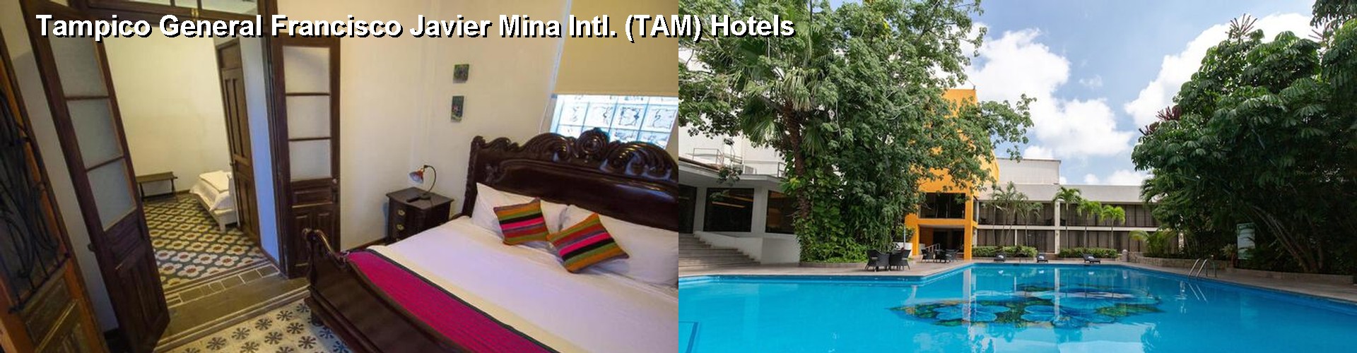 5 Best Hotels near Tampico General Francisco Javier Mina Intl. (TAM)