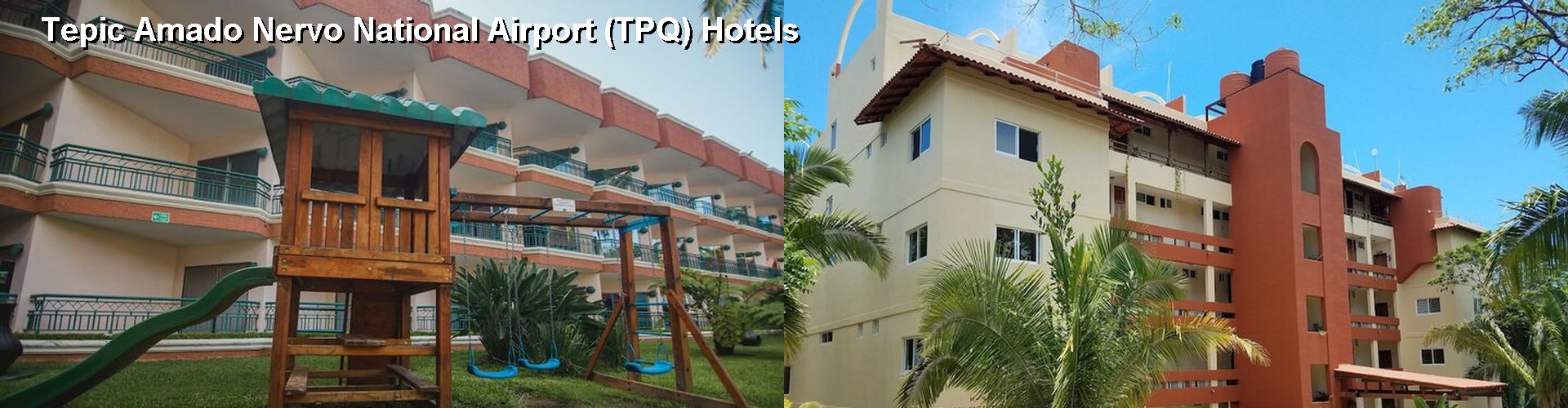 5 Best Hotels near Tepic Amado Nervo National Airport (TPQ)