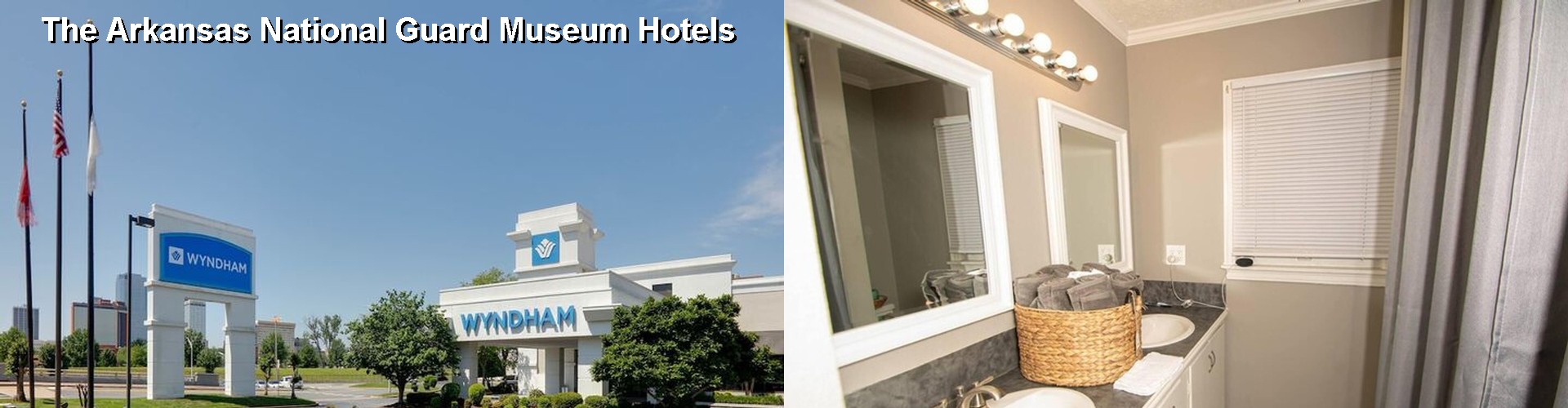5 Best Hotels near The Arkansas National Guard Museum