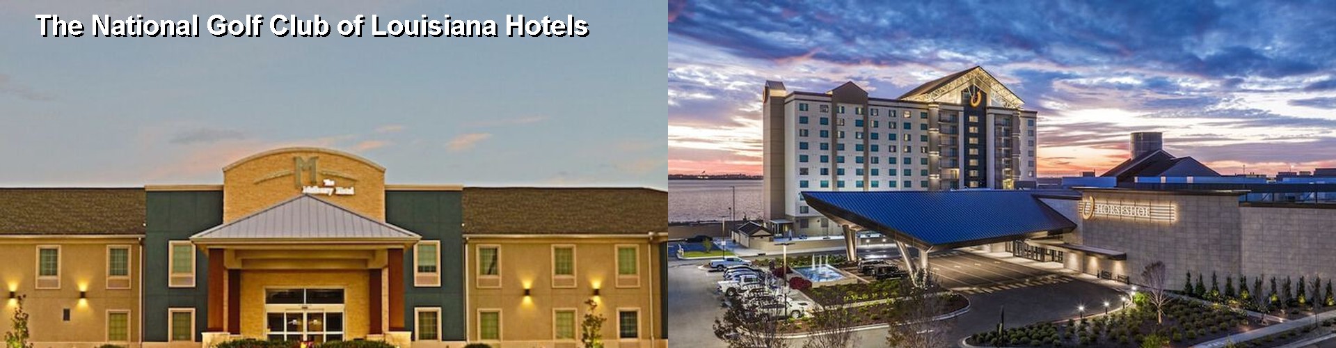 3 Best Hotels near The National Golf Club of Louisiana