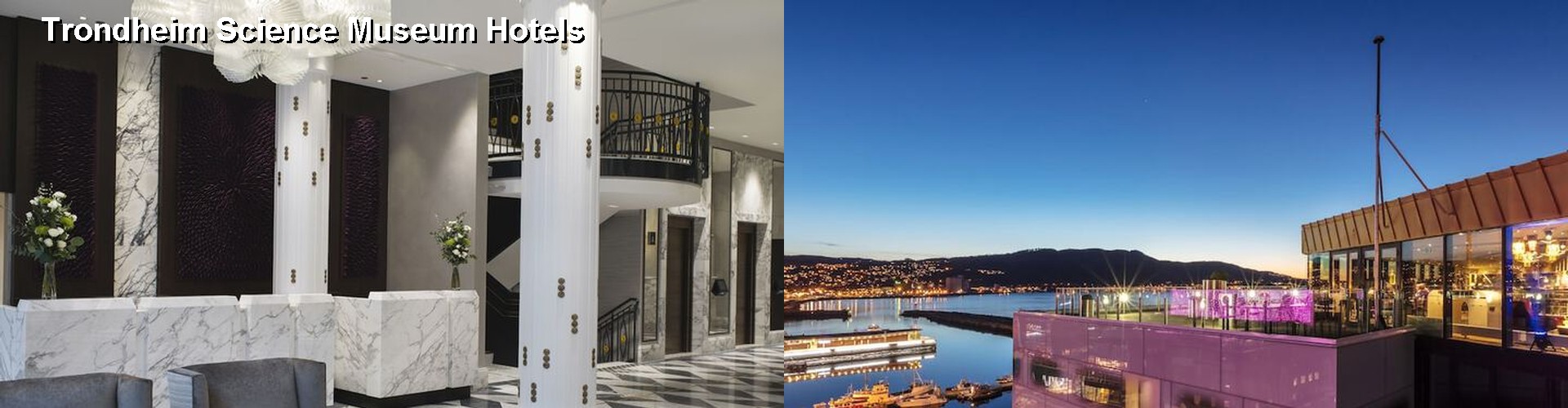 5 Best Hotels near Trondheim Science Museum