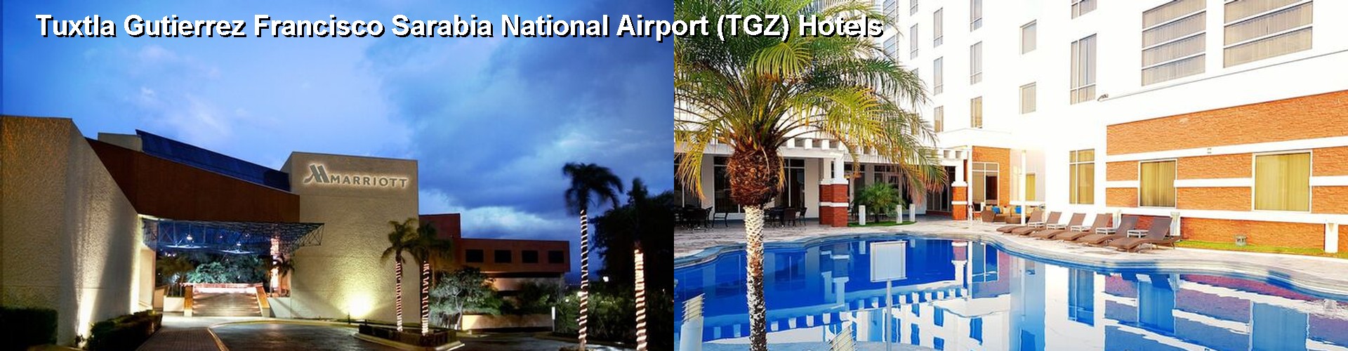 5 Best Hotels near Tuxtla Gutierrez Francisco Sarabia National Airport (TGZ)