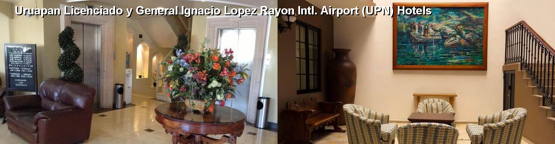 5 Best Hotels near Uruapan Licenciado y General Ignacio Lopez Rayon Intl. Airport (UPN)