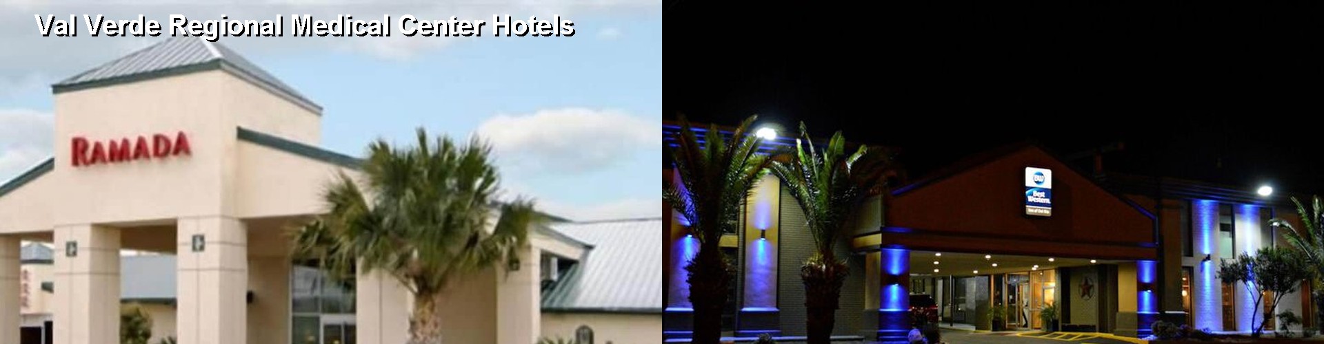 4 Best Hotels near Val Verde Regional Medical Center