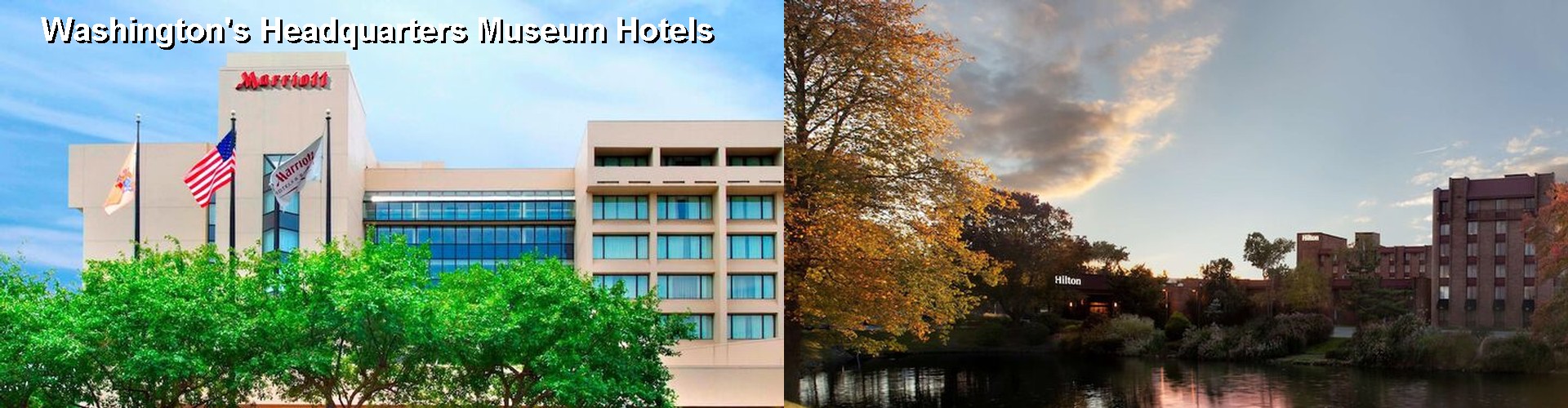 5 Best Hotels near Washington's Headquarters Museum