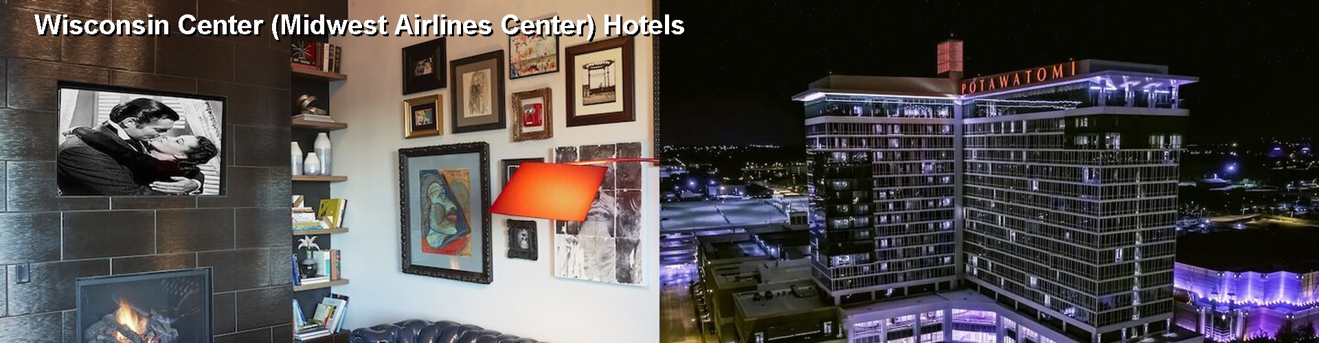 5 Best Hotels near Wisconsin Center (Midwest Airlines Center)