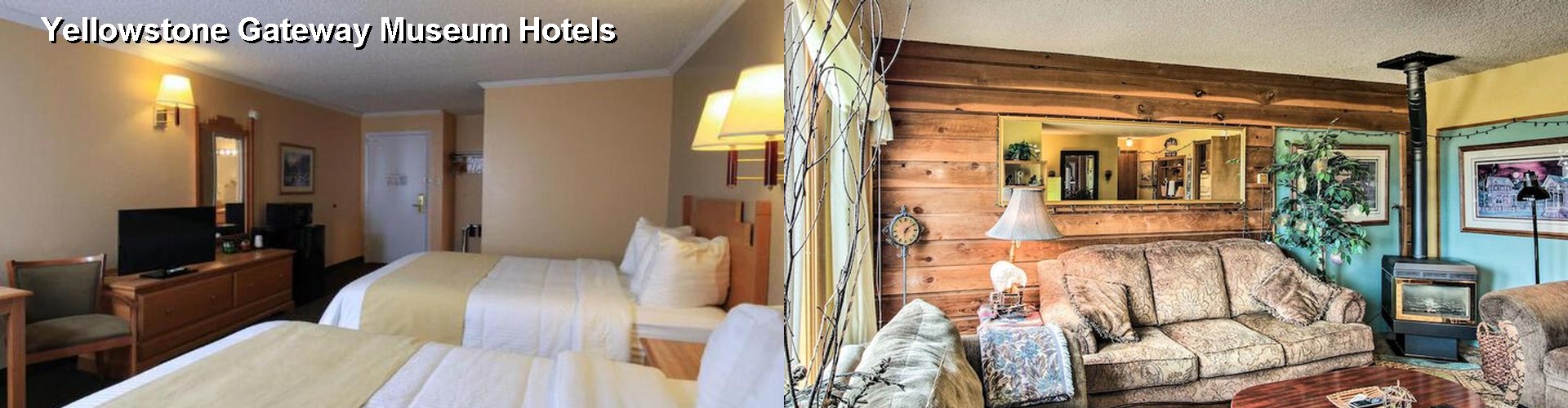 5 Best Hotels near Yellowstone Gateway Museum